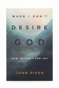 Studio photo of When I Don't Desire God: How to Fight for Joy in hero