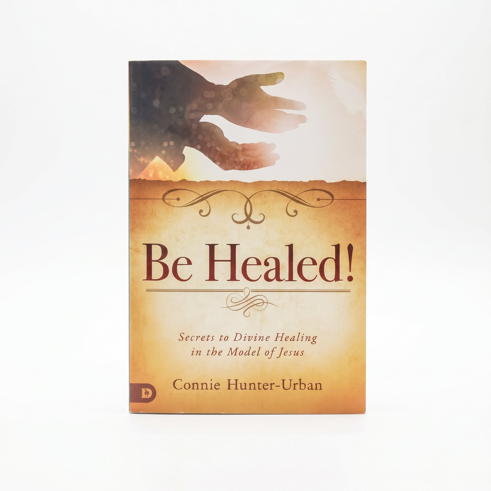 Studio photo of Be Healed!: Secrets to Divine Healing in the Model of Jesus in hero