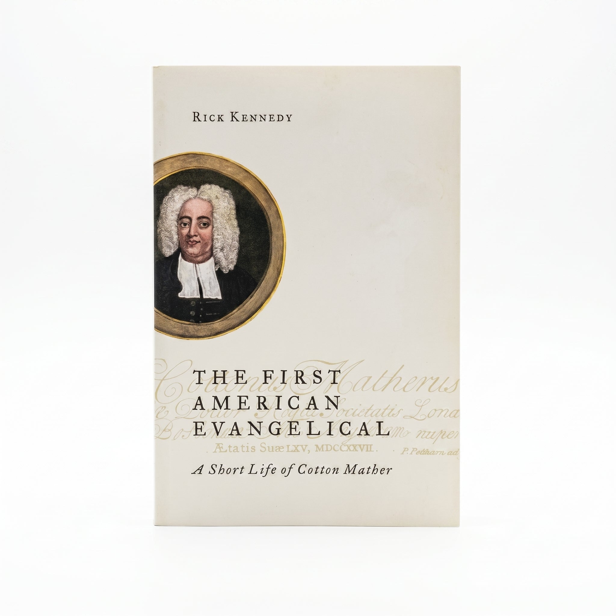 Studio photo of The First American Evangelical: A Short Life of Cotton Mather in hero