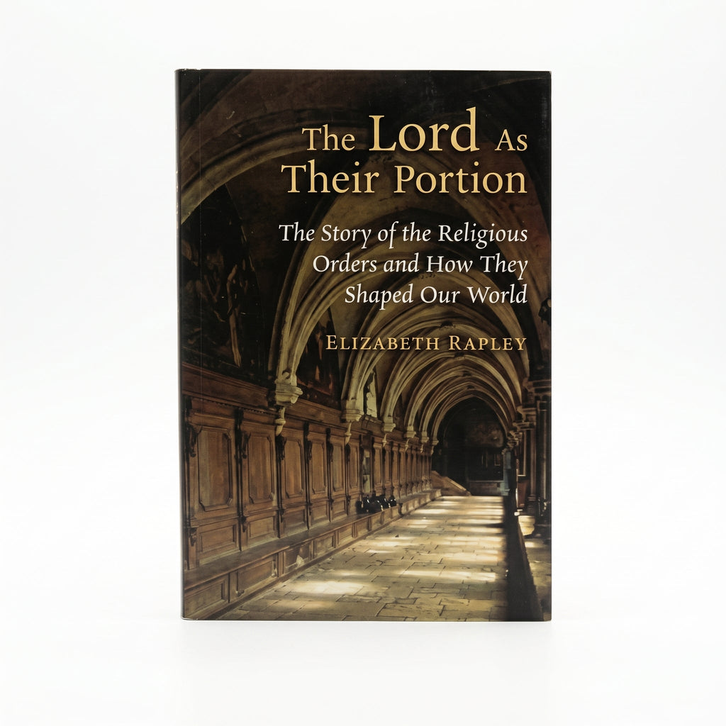 Studio photo of The Lord as Their Portion: The Story of the Religious Orders and How They Shaped Our World in hero