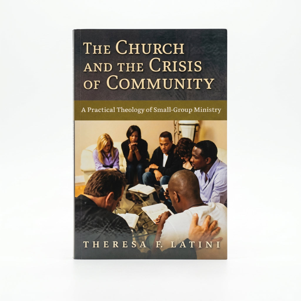 Studio photo of The Church and the Crisis of Community: A Practical Theology of Small-Group Ministry in hero