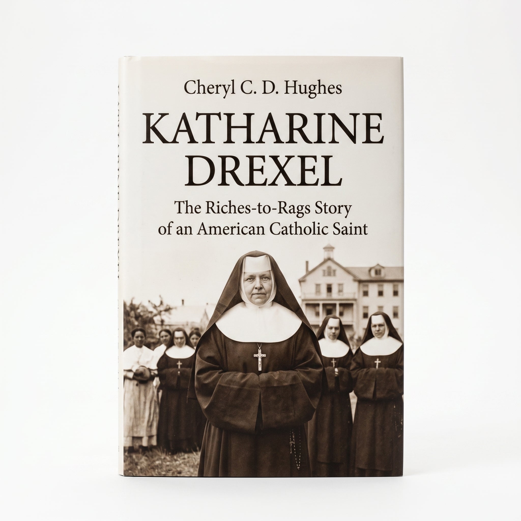 Studio photo of Katharine Drexel: The Riches-to-Rags Story of an American Catholic Saint in hero