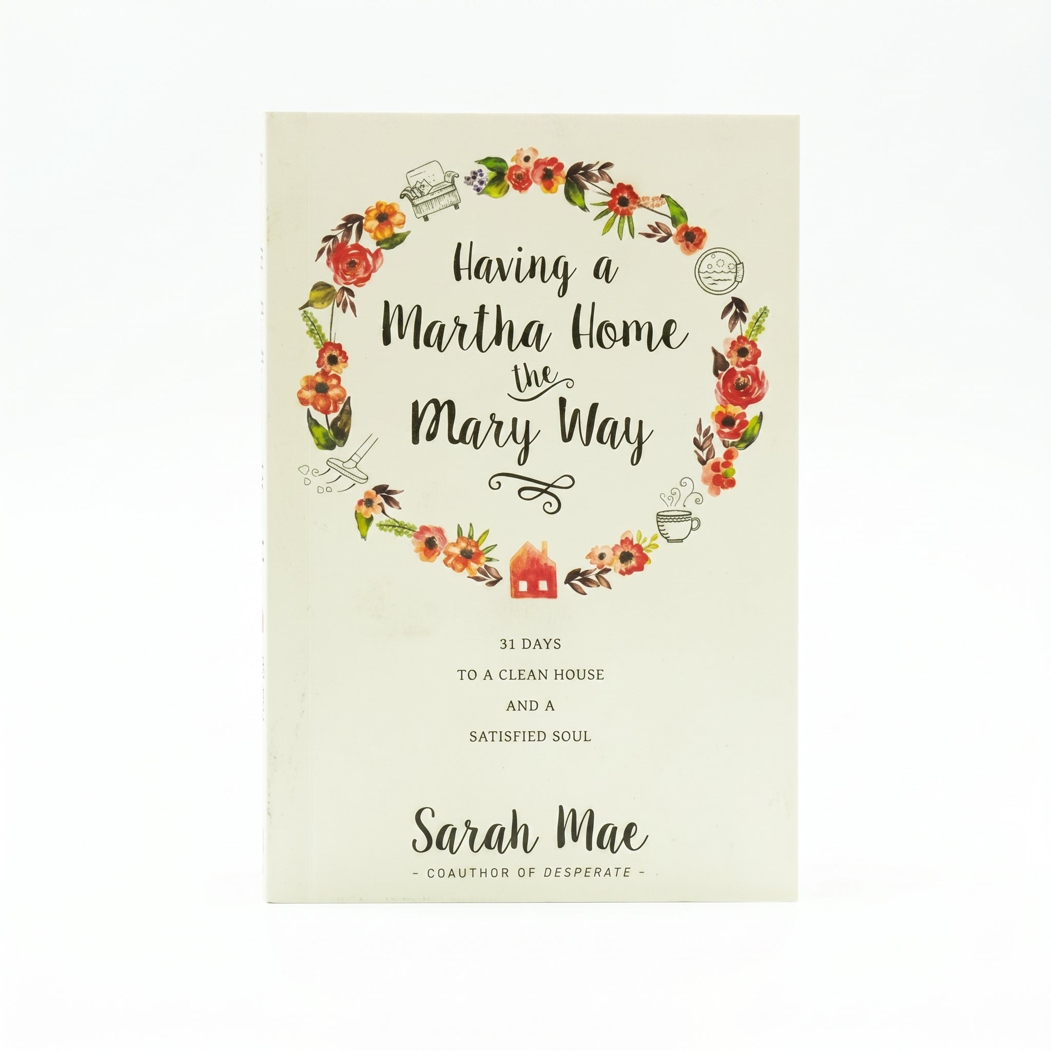 Studio photo of Having a Martha Home the Mary Way: 31 Days to a Clean House and a Satisfied Soul in hero