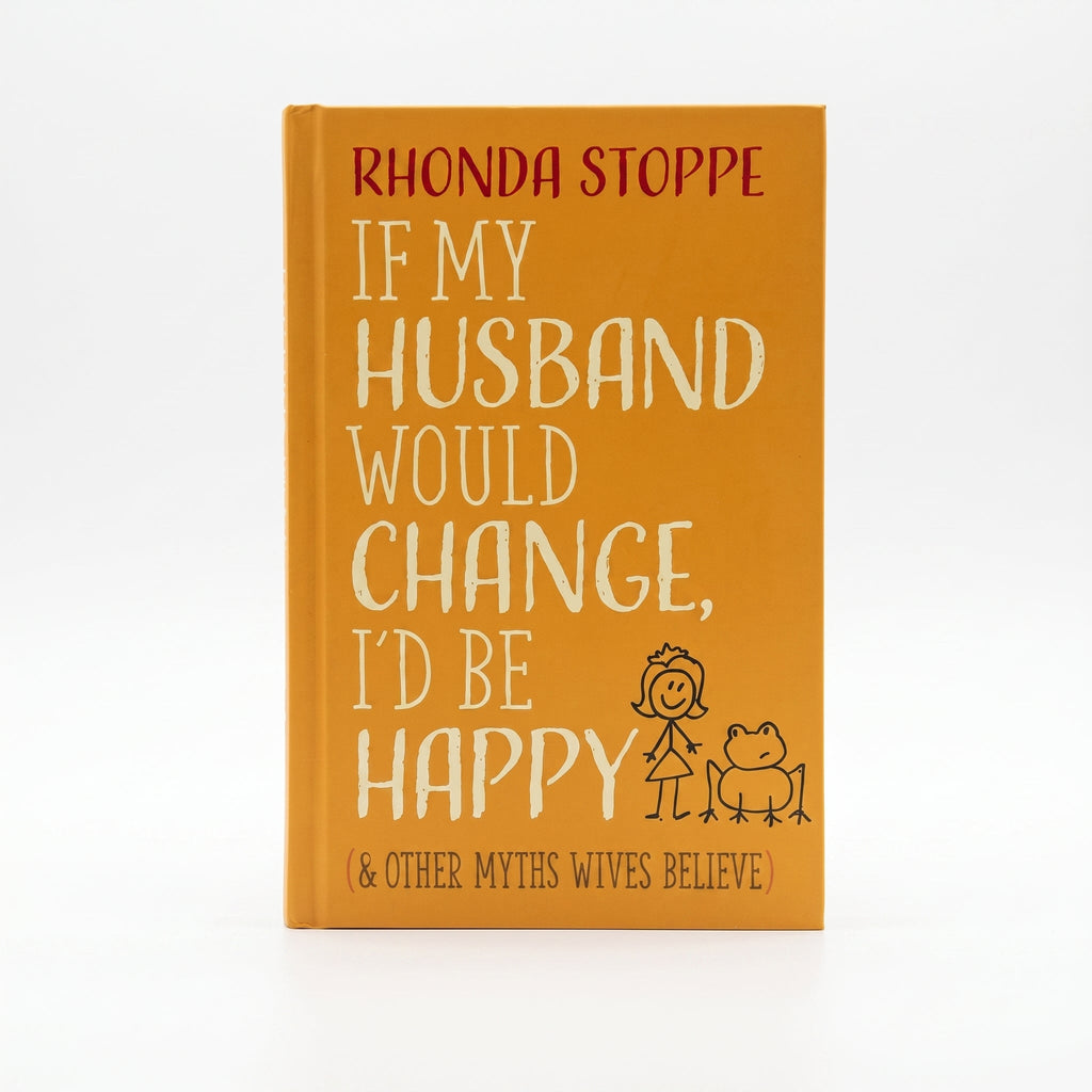 Studio photo of If My Husband Would Change, I'd Be Happy: And Other Myths Wives Believe in hero
