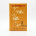 Studio photo of If My Husband Would Change, I'd Be Happy: And Other Myths Wives Believe in hero