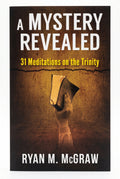 Studio photo of A Mystery Revealed: 31 Meditations on the Trinity in hero