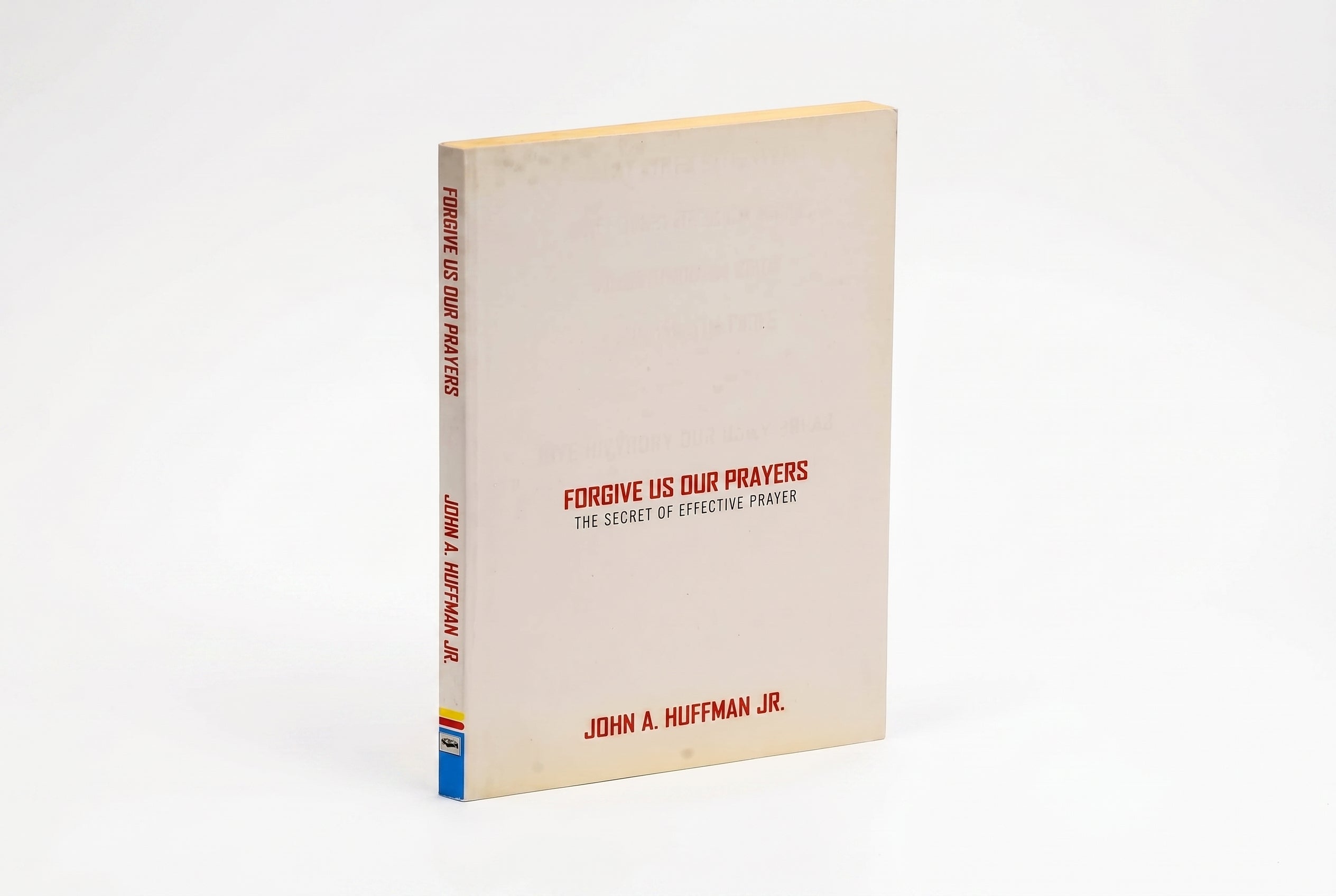 Studio photo of Forgive Us Our Prayers: The Secret of Effective Prayer in hero