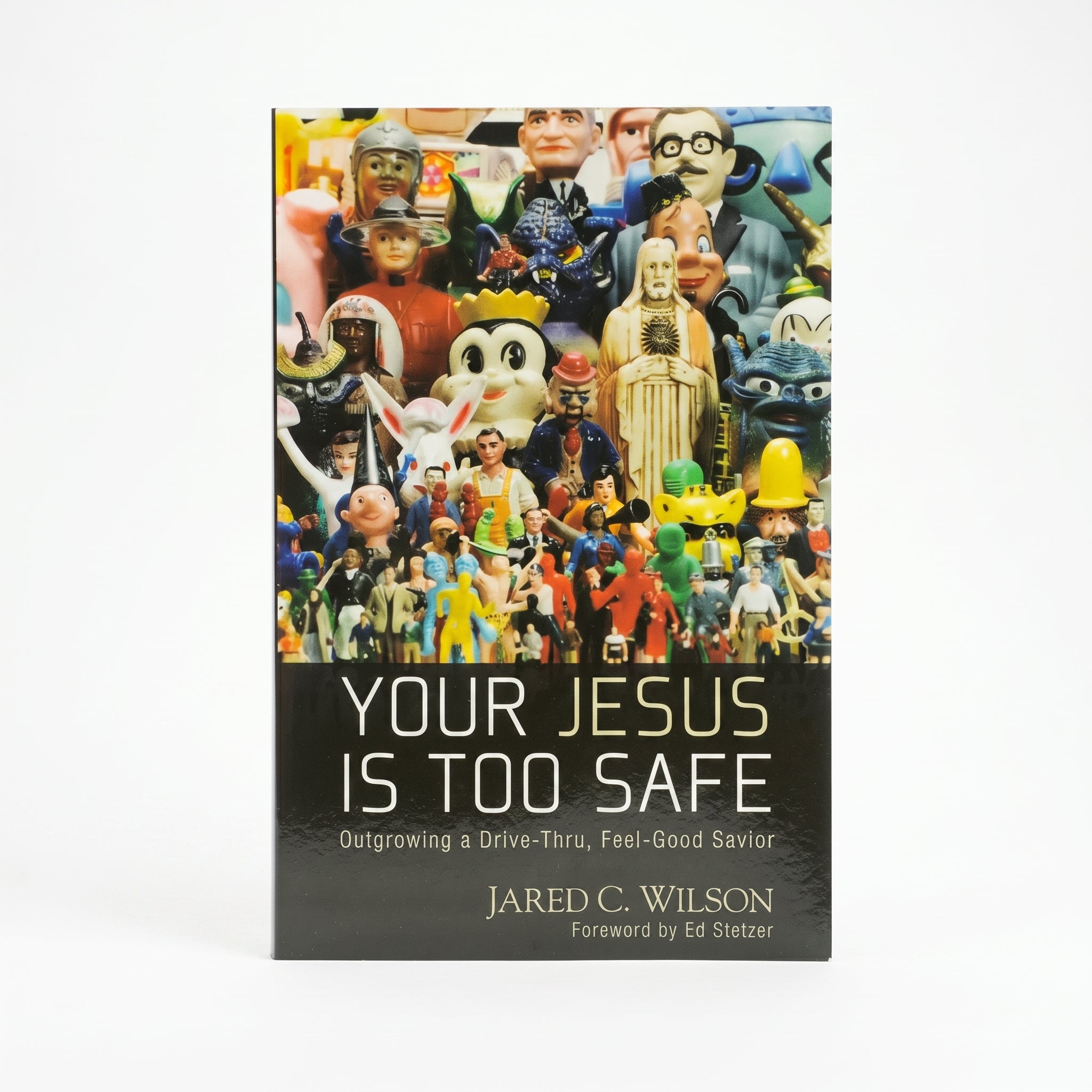 Studio photo of Your Jesus Is Too Safe: Outgrowing a Drive-Thru, Feel-Good Savior in hero