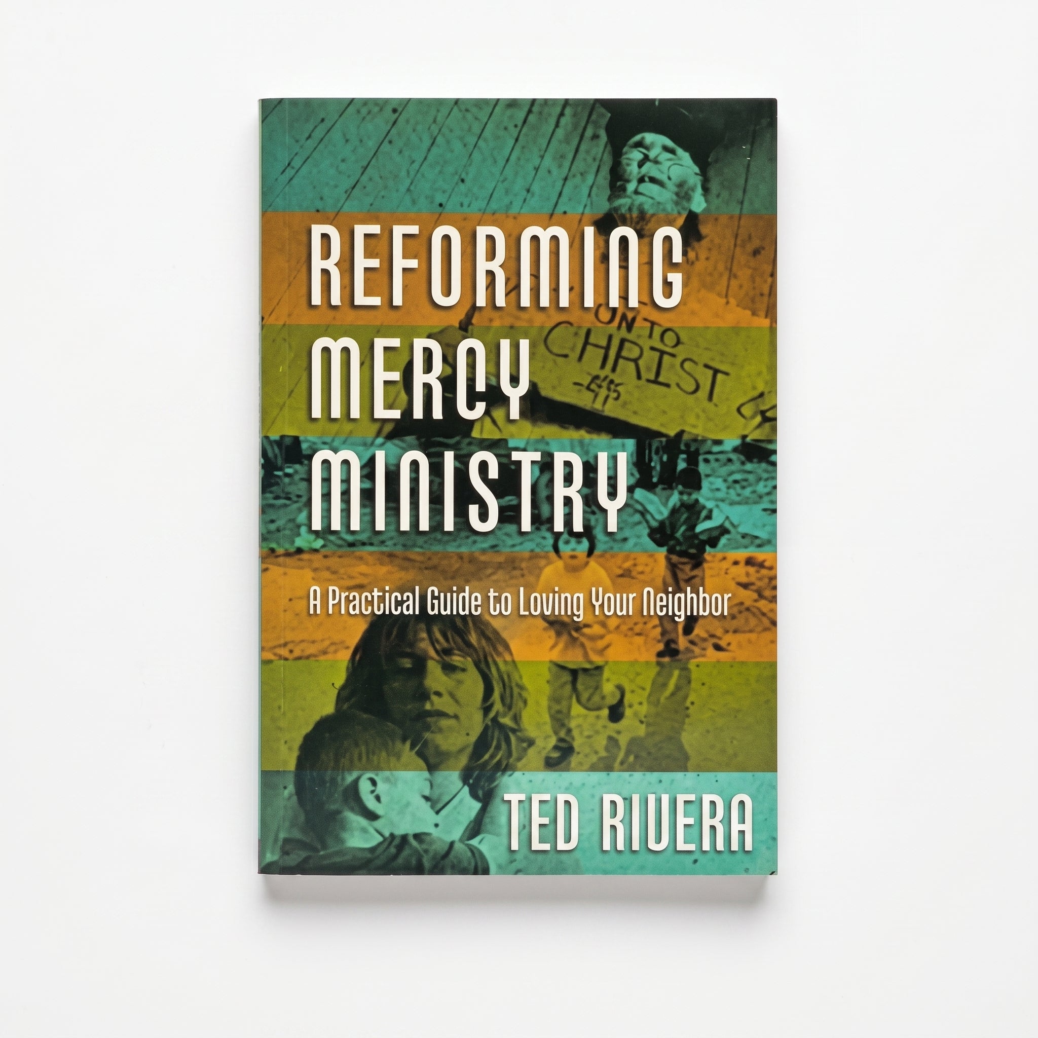 Studio photo of Reforming Mercy Ministry: A Practical Guide to Loving Your Neighbor in hero