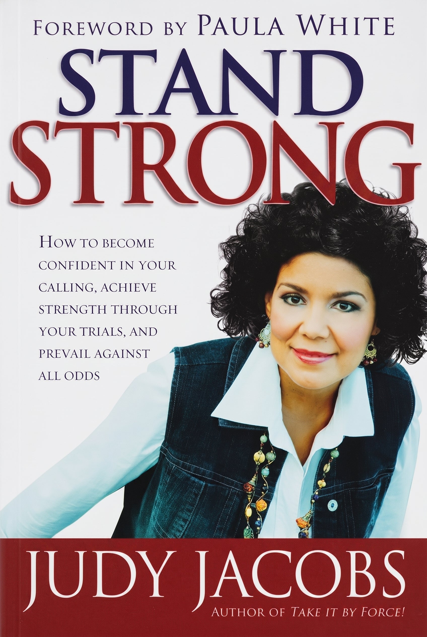Studio photo of Stand Strong: How to Become Confident in Your Calling, Achieve Strength Through Your Trials, and Prevail Against All Odds in hero