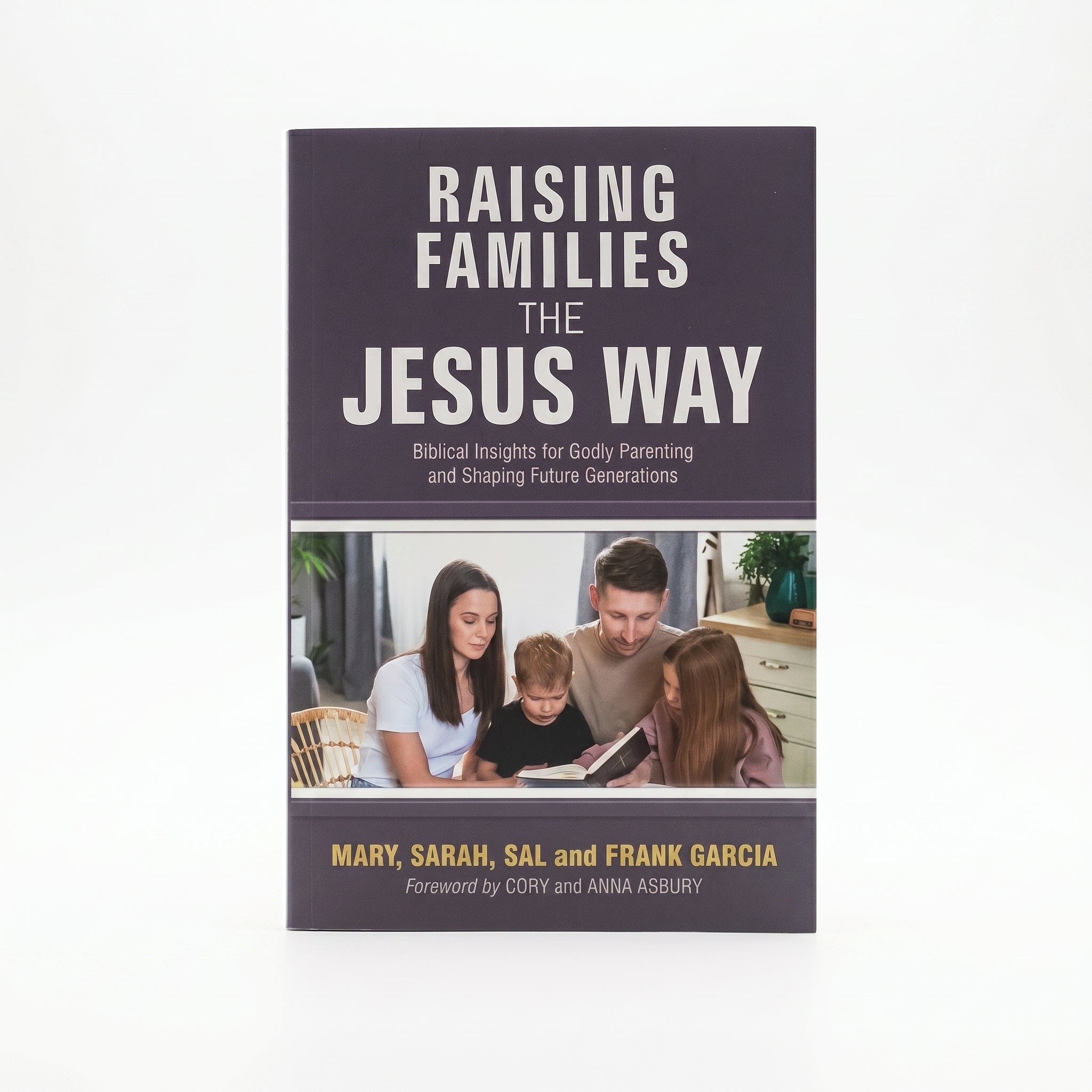 Studio photo of Raising Families the Jesus Way: Biblical Insights for Godly Parenting and Shaping Future Generations in hero