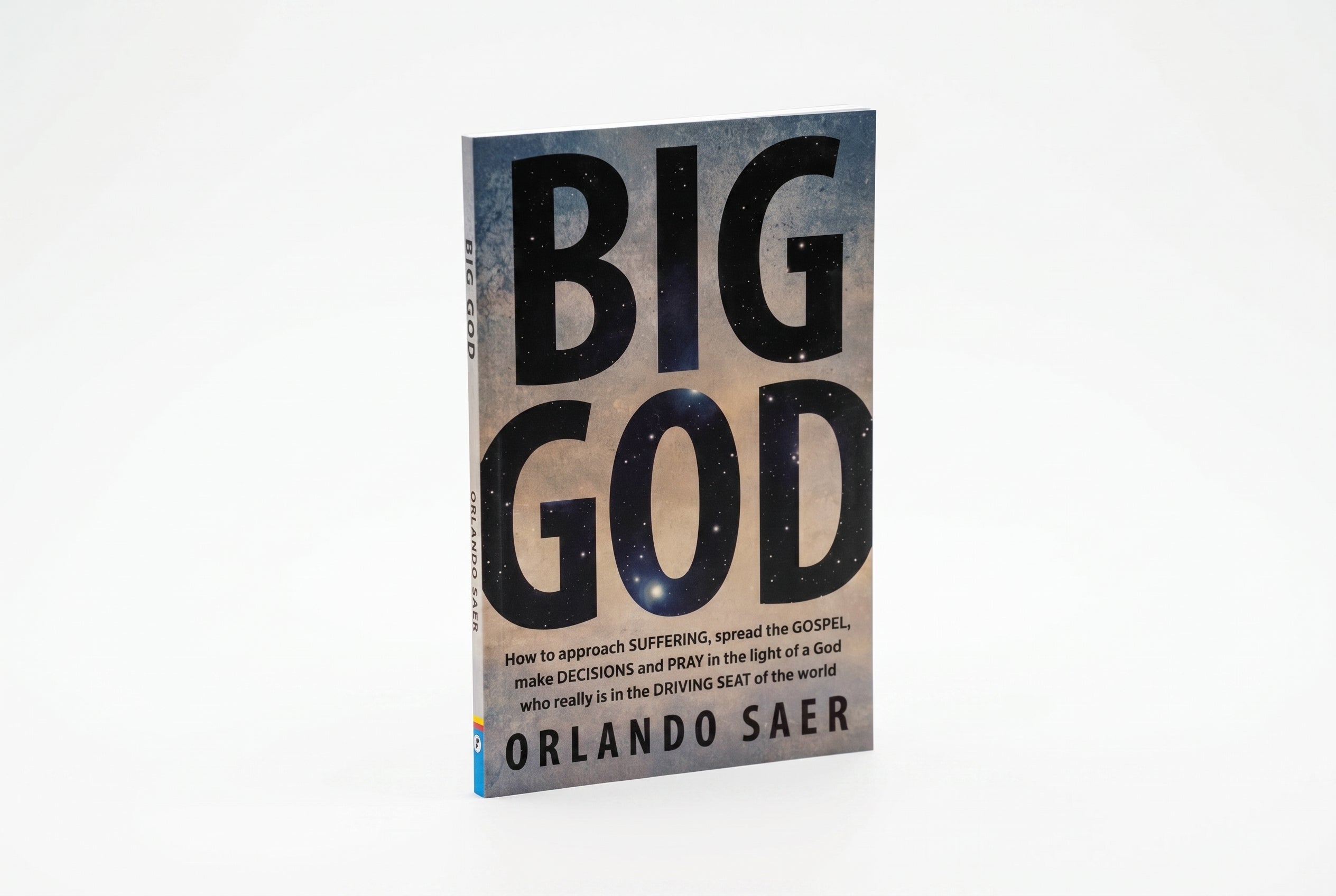 Studio photo of Big God: How to approach SUFFERING, spread the GOSPEL, make DECISIONS and PRAY in the light of a God who really is in the DRIVING SEAT of the world in hero