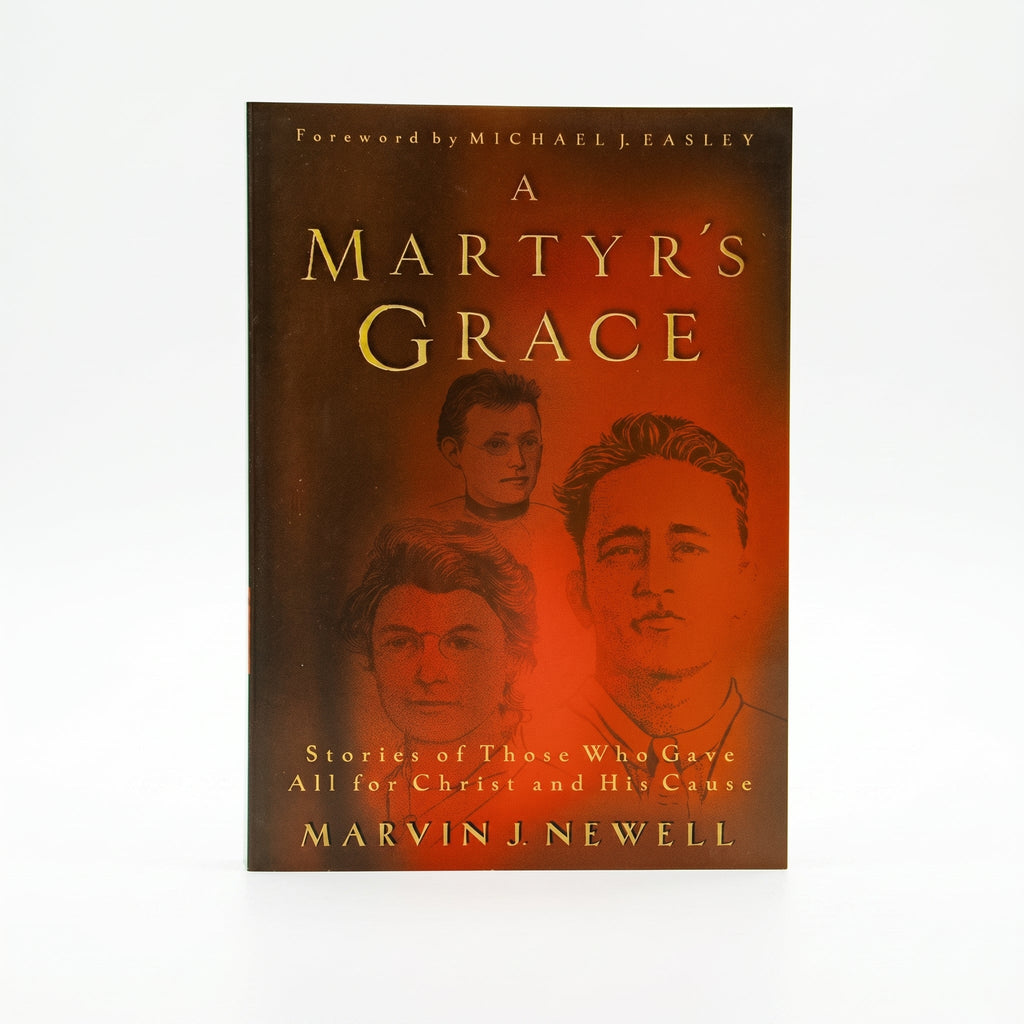 Studio photo of A Martyr's Grace: Stories of Those Who Gave All For Christ and His Cause in hero