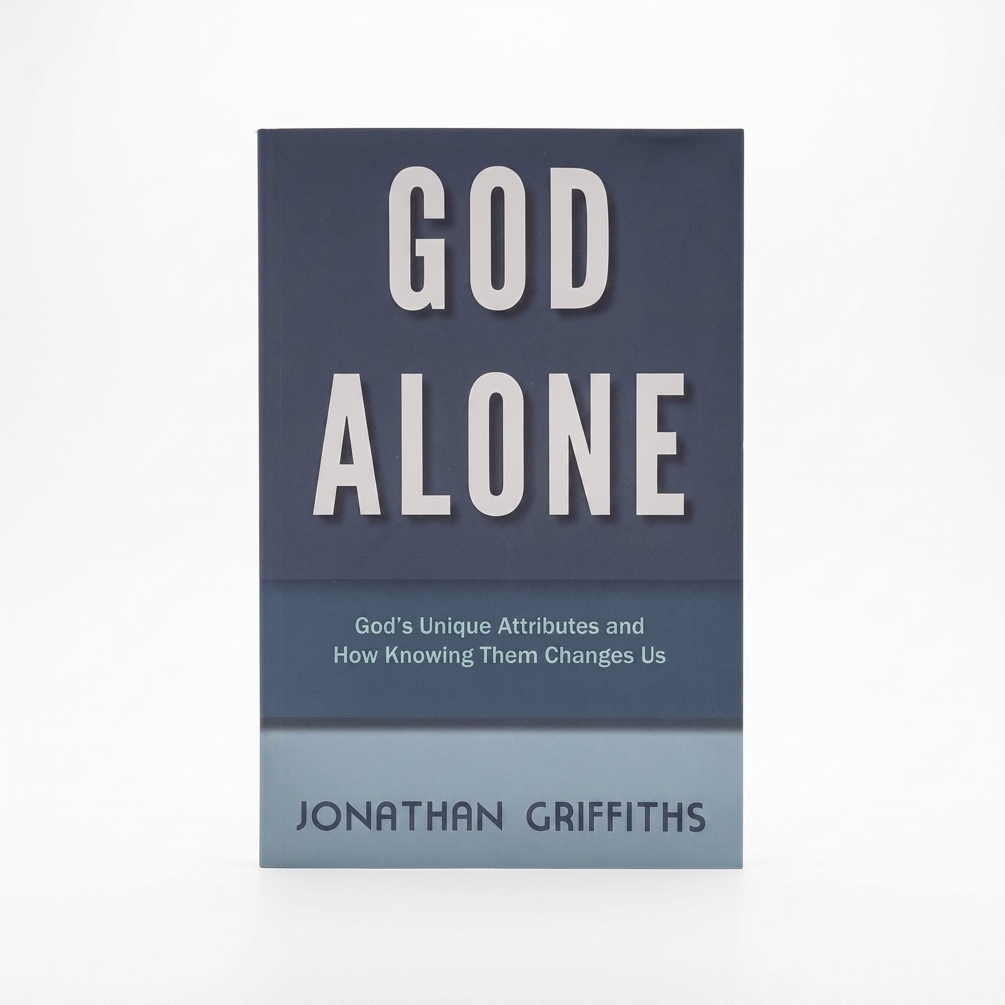Studio photo of God Alone: God's Unique Attributes and How Knowing them Changes us in hero