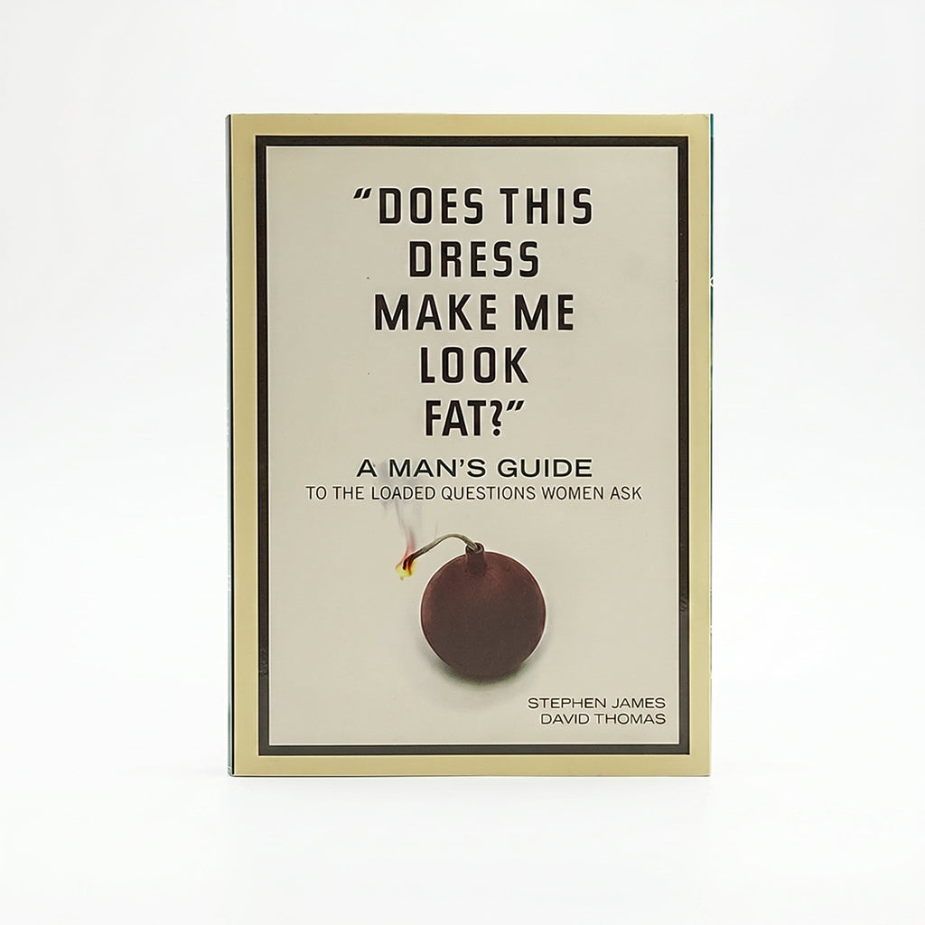 Studio photo of Does This Dress Make Me Look Fat?: A Man's Guide to the Loaded Questions Women Ask in hero