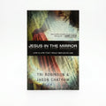 Studio photo of Jesus in the Mirror: Live a Life That Truly Reflects Him in hero