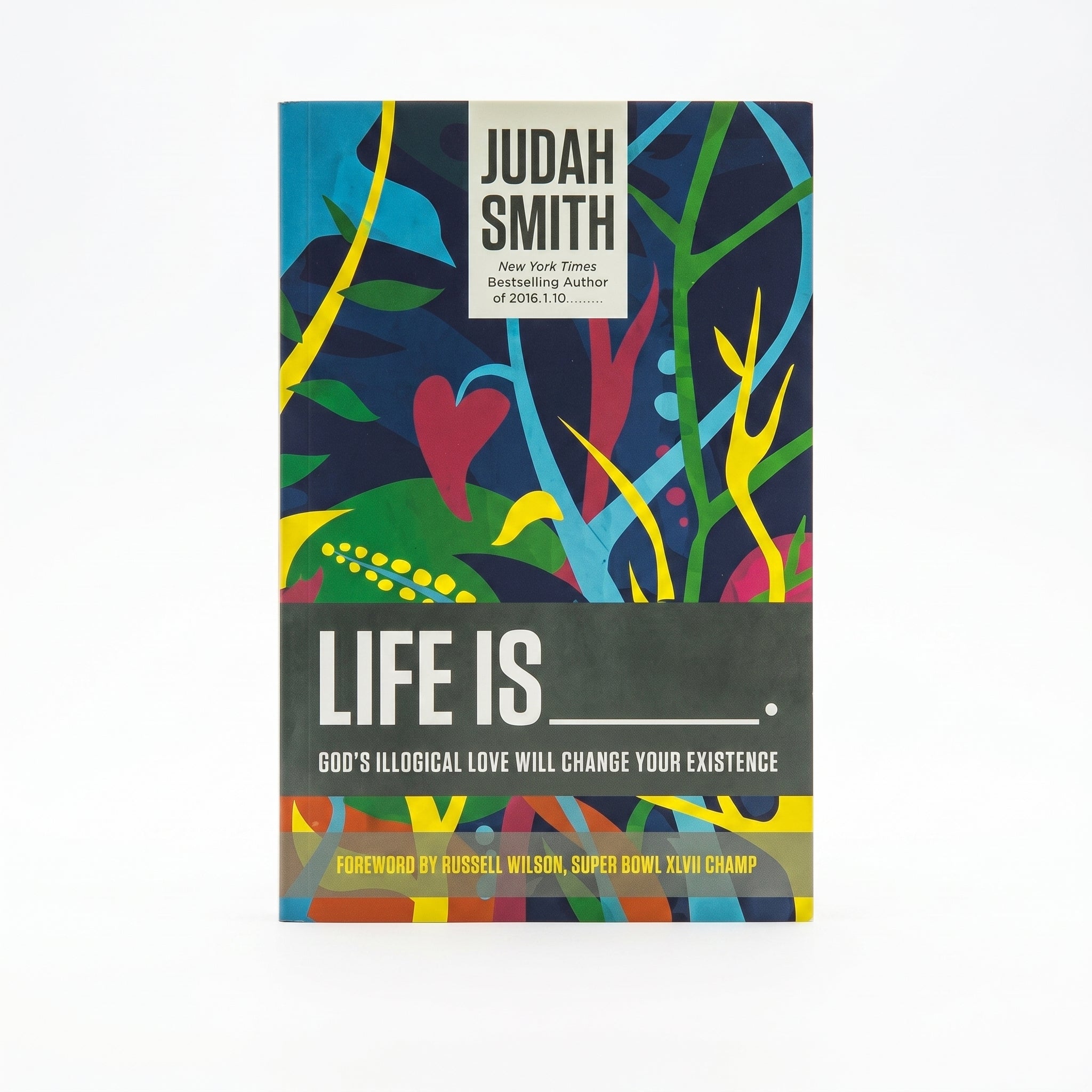 Studio photo of Life Is _____.: God's Illogical Love Will Change Your Existence in hero