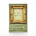 Studio photo of Stolen Jesus: An Unconventional Search for the Real Savior in hero
