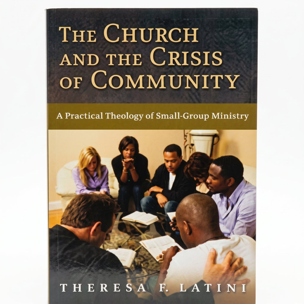 Studio photo of The Church and the Crisis of Community: A Practical Theology of Small-Group Ministry in detail
