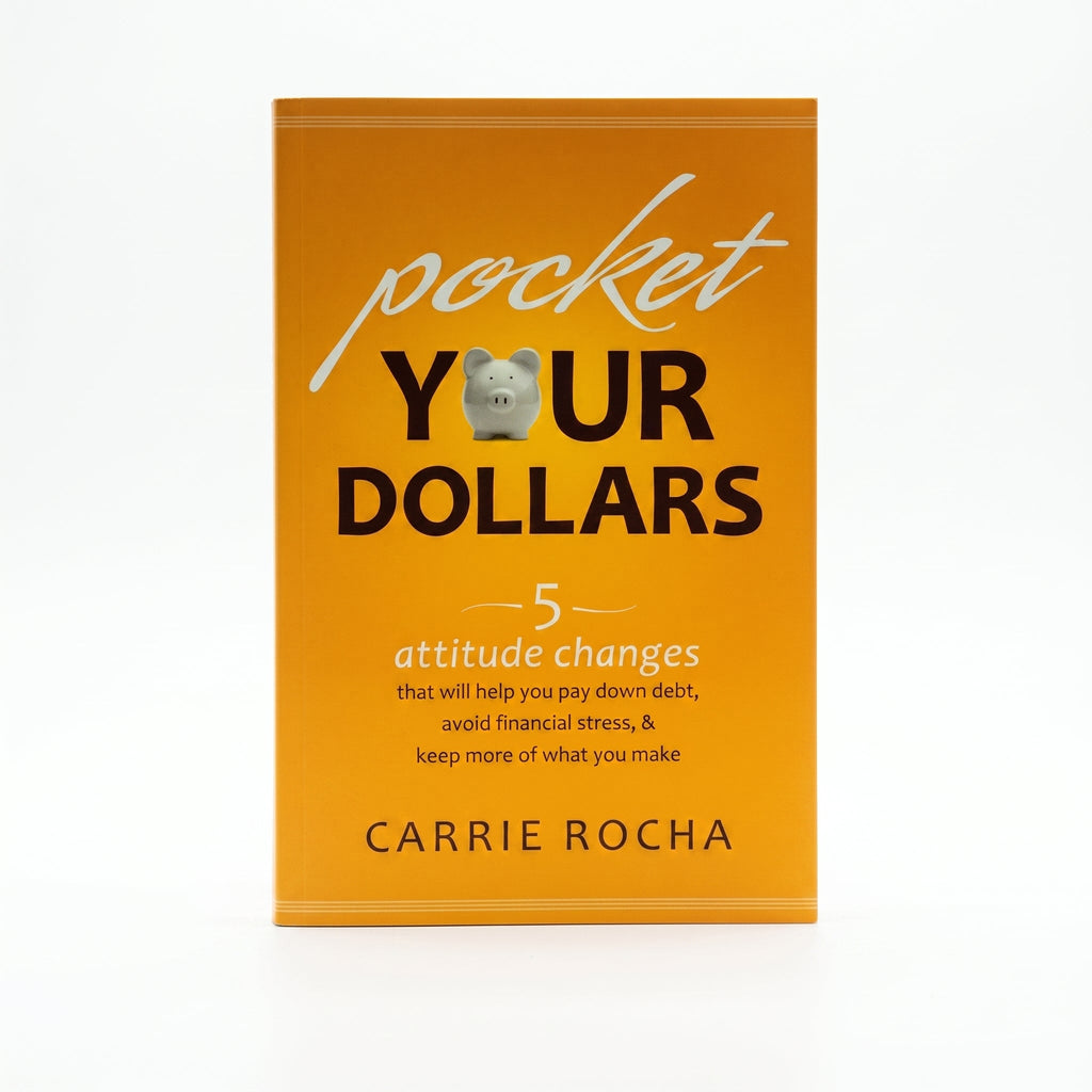 Studio photo of Pocket Your Dollars: 5 Attitude Changes That Will Help You Pay Down Debt, Avoid Financial Stress, and Keep More of What You Make in hero