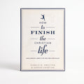 Studio photo of How to Finish the Christian Life: Following Jesus in the Second Half in hero