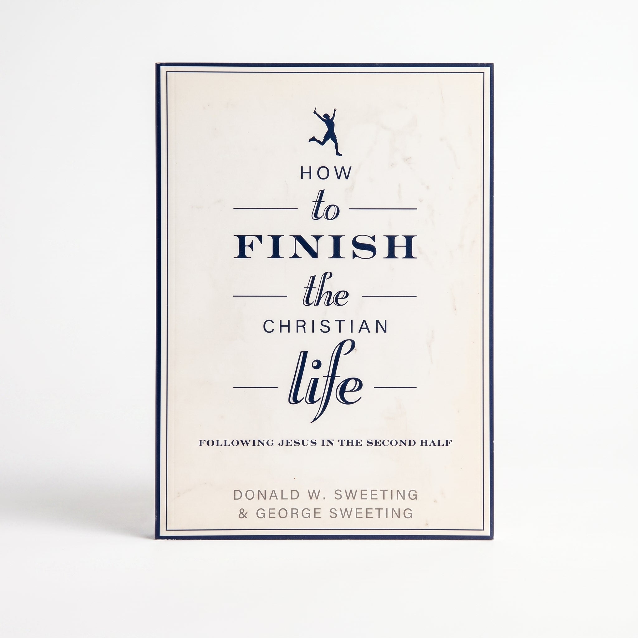Studio photo of How to Finish the Christian Life: Following Jesus in the Second Half in hero