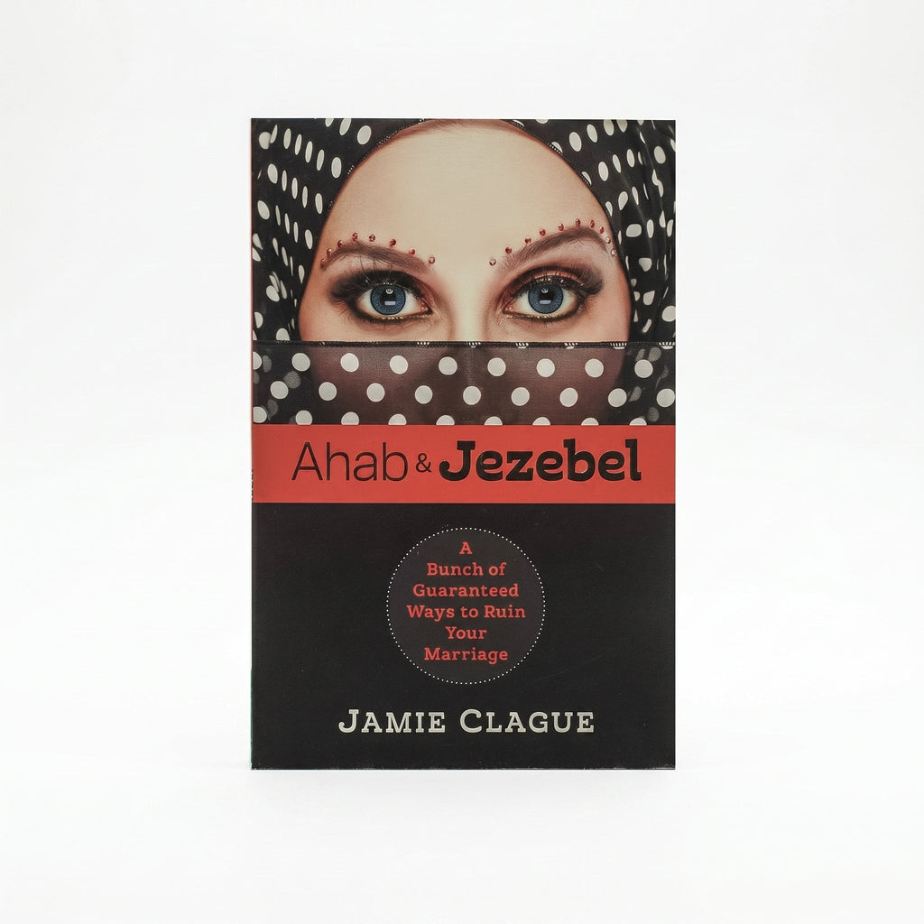 Studio photo of Ahab and Jezebel: A Bunch of Guaranteed Ways to Ruin Your Marriage in hero