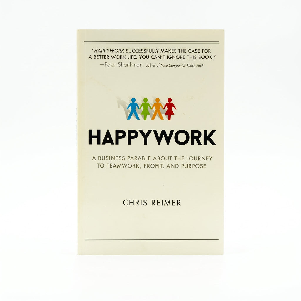 Studio photo of Happywork: A Business Parable About the Journey to Teamwork, Profit, and Purpose in hero