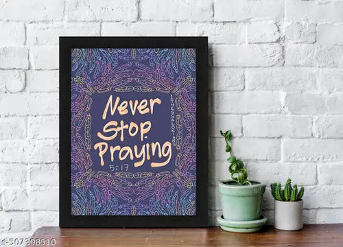 1 Thessalonians 5:17 Never Stop Praying Bible Verse Framed Wall Art - Christian Home Decor