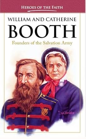 William & Catherine Booth: Founders of the Salvation Army